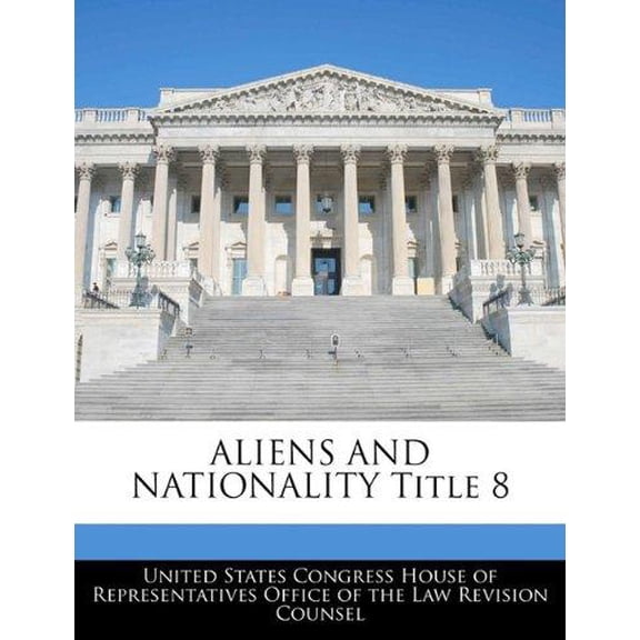 Aliens and Nationality Title 8 Paperback