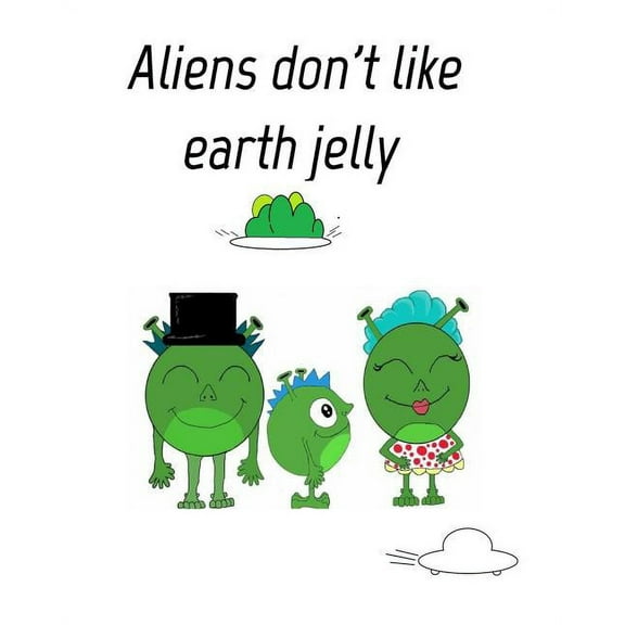Aliens dont like eath jelly, (Paperback)