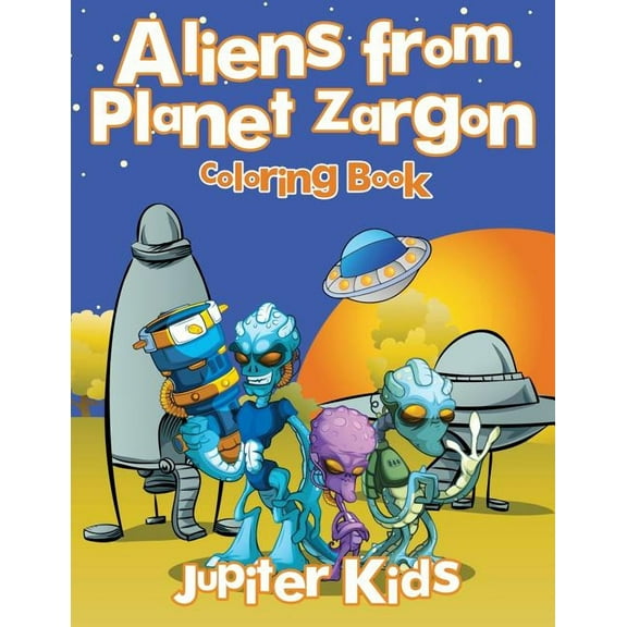 Aliens from Planet Zargon Coloring Book (Paperback)