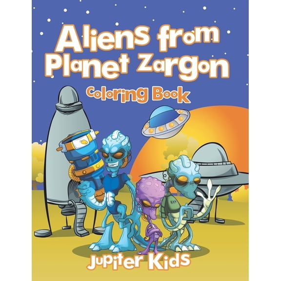 Aliens from Planet Zargon Coloring Book, (Paperback)
