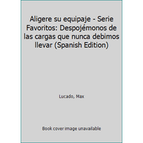 Pre-Owned Aligere su equipaje - Serie Favoritos: Despojémonos de las cargas que nunca debimos llevar (Spanish Edition) (Paperback) 0789918269 9780789918260