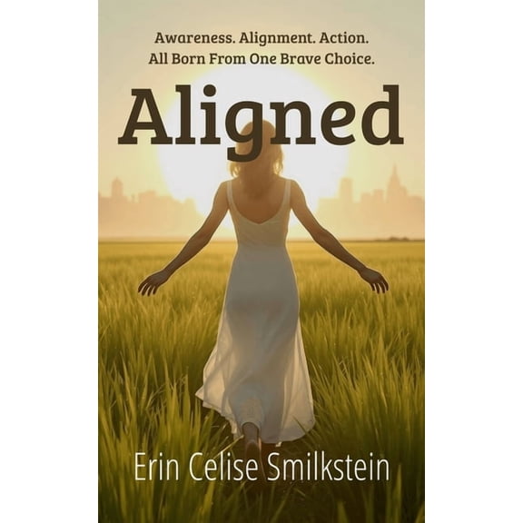 Aligned: A Visionary Novel of Spiritual Awakening and Personal Transformation, (Paperback)