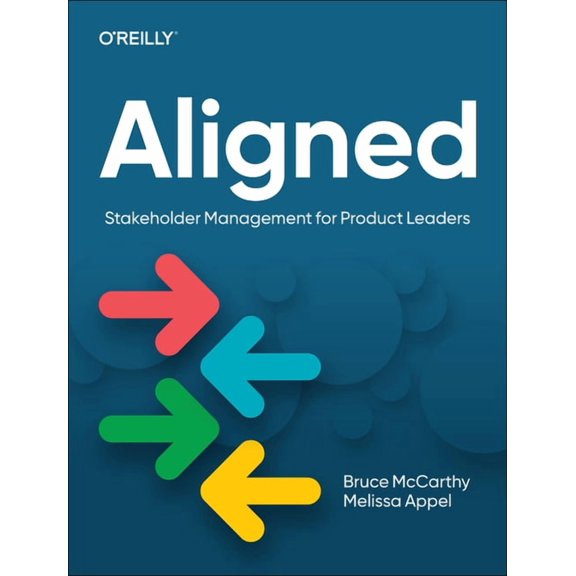 Aligned: Stakeholder Management for Product Leaders (Paperback)