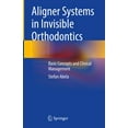 thumbnail image 1 of Aligner Systems in Invisible Orthodontics: Basic Concepts and Clinical Management, (Hardcover), 1 of 1