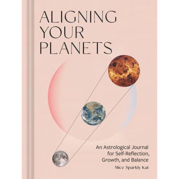 Pre-Owned Aligning Your Planets: An Astrological Journal for Self-Reflection, Growth, and Balance (Misc.) 1797222236 9781797222233