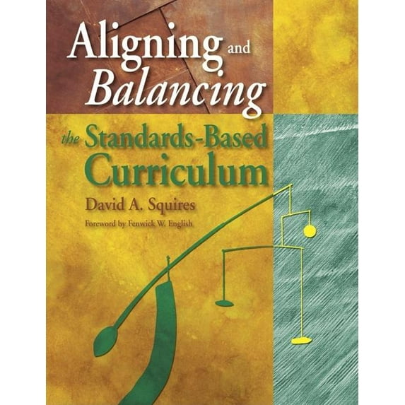 Aligning and Balancing the Standards-Based Curriculum, (Paperback)