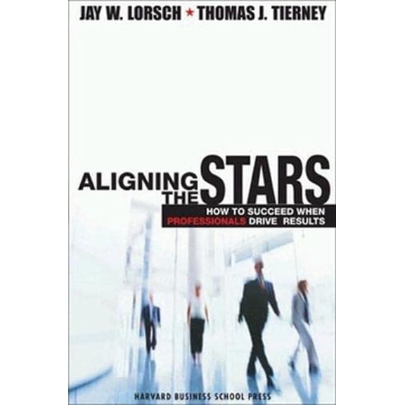 Pre-Owned Aligning the Stars: How to Succeed When Professionals Drive Results (Hardcover) 1578515130 9781578515134