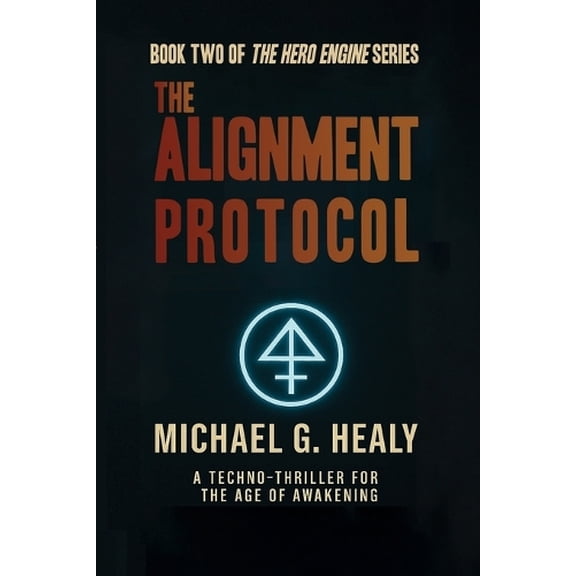Michael G Healy The Alignment Protocol (Paperback)