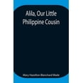 thumbnail image 1 of Alila, Our Little Philippine Cousin, (Paperback), 1 of 1
