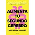 thumbnail image 1 of Alimenta Tu Segundo Cerebro: La Revolucionaria Ciencia del Comer Que Te AyudarÃ¡ a Alimentar Bien Tu Segundo Cerebro / Ge, (Paperback), 1 of 1