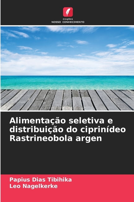 AlimentaÃ§Ã£o seletiva e distribuiÃ§Ã£o do ciprinÃ­deo Rastrineobola argen, (Paperback)