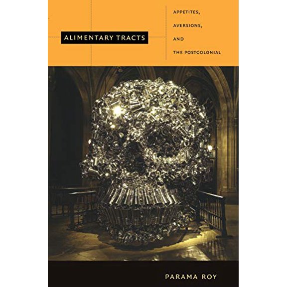Pre-Owned Alimentary Tracts : Appetites, Aversions, and the Postcolonial (Paperback) 9780822348023