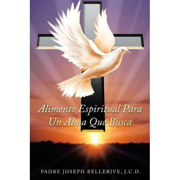 Alimento Espiritual Para Un Alma Que Busca (Spanish Edition)