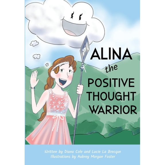 Alina the Positive Thought Warrior, (Paperback)