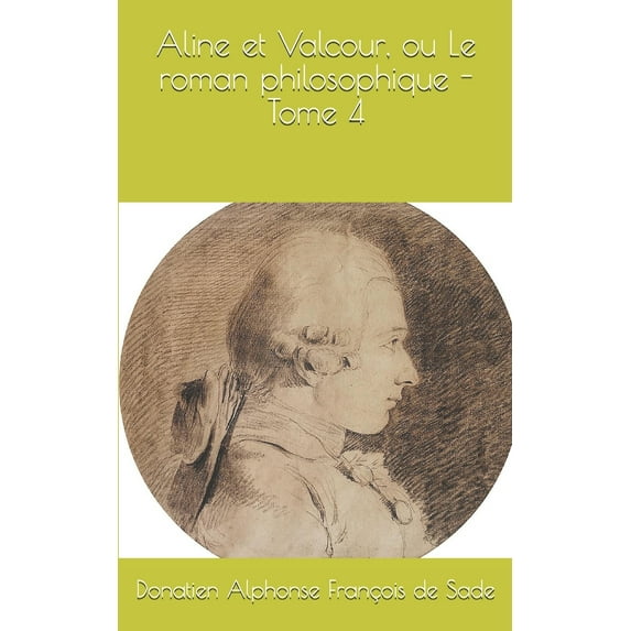 Aline et Valcour, ou Le Roman Philosophique - Tome 4 (Paperback)