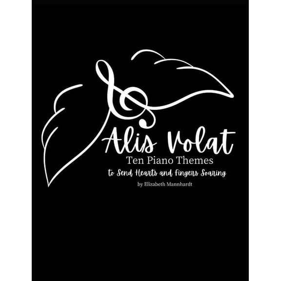 Alis Volat: Ten Piano Themes to Send Hearts & Fingers Soaring (Paperback)