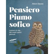 Alison Davies Pensiero piumosofico. Lezioni di vita dai nostri amici pennuti! Paperback