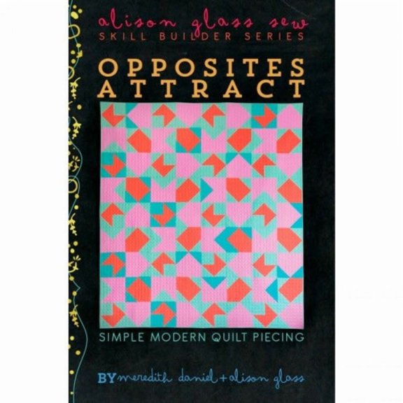 Alison Glass Quilting Pattern Opposites Attract - Quilts