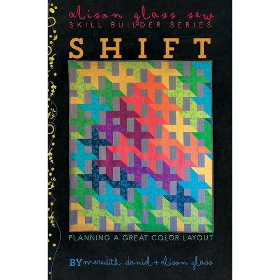 Alison Glass Quilting Pattern Shift - Quilts