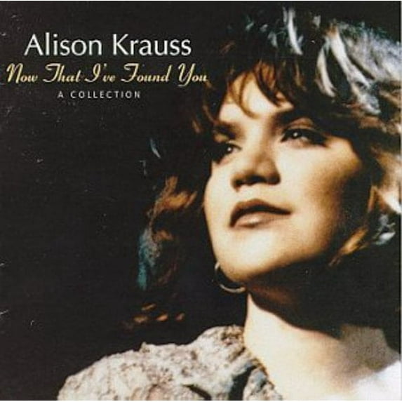 Alison Krauss - Now That I've Found You: Collection - Music & Performance - CD