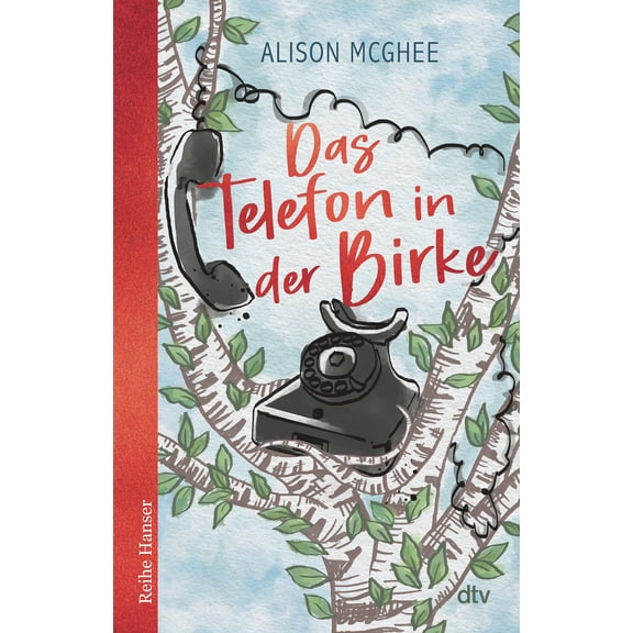 Alison McGhee,Birgitt Kollmann Das Telefon in der Birke (Hardcover)