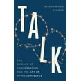 thumbnail image 1 of Alison Wood Brooks: Talk: The Science of Conversation and the Art of Being Ourselves (Hardcover), 1 of 2
