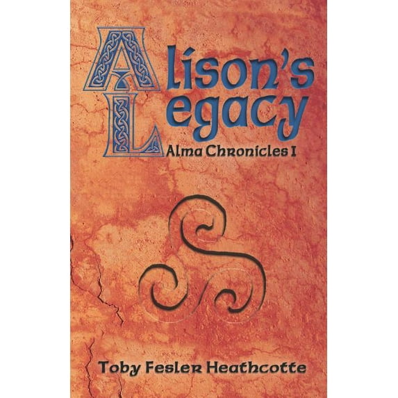 Alison's Legacy : Alma Chronicles