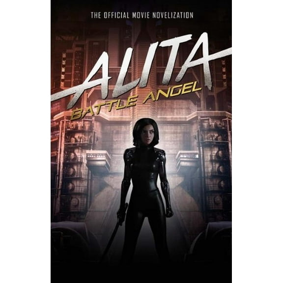 Alita: Battle Angel - The Official Movie Novelization (Hardcover)
