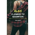 thumbnail image 1 of Alive: A Journey to Redemption, (Paperback), 1 of 1