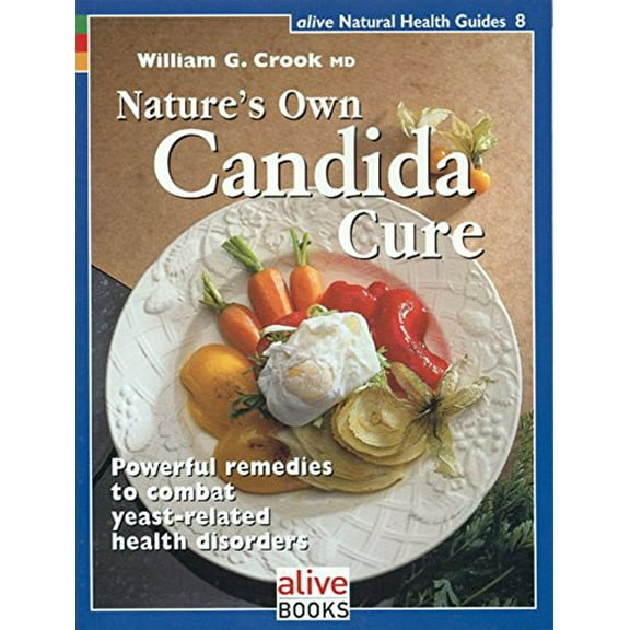 Pre-Owned Alive Natural Health Guides: Nature's Own Candida Cure (Series #08) (Paperback)