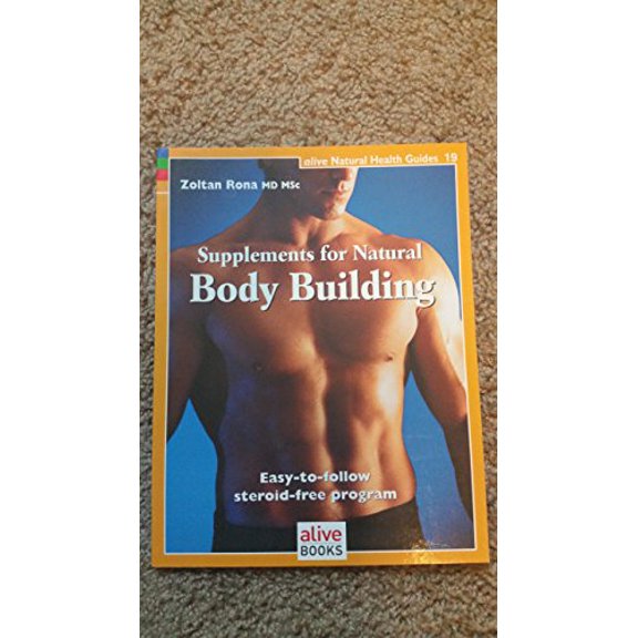 Pre-Owned Supplements for Natural Body Building: Easy-To-Follow Steroid-Free Program (Paperback) 1553120213 9781553120216