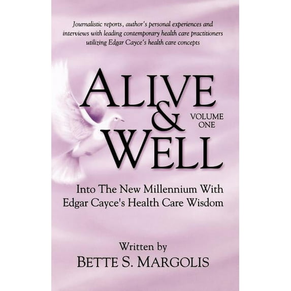 Alive & Well: Volume One...Edgar Cayce's Health Care Wisdom, (Paperback)