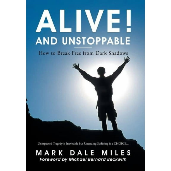 Alive! and Unstoppable: How to Break Free from Dark Shadows (Hardcover)