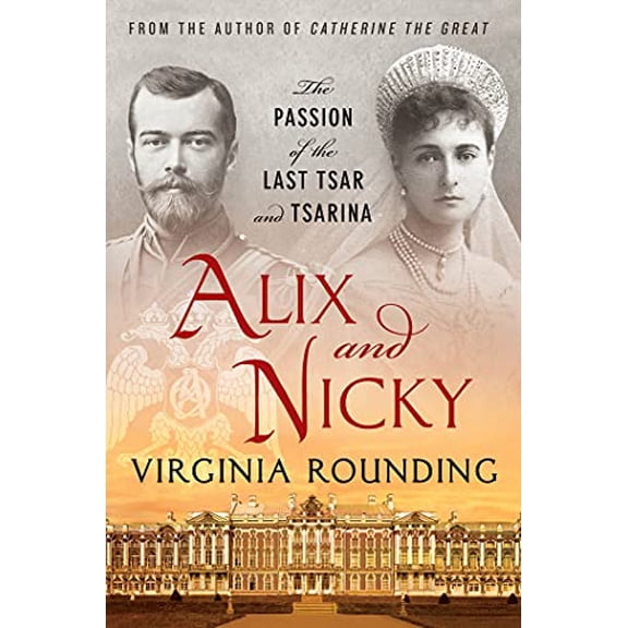 Pre-Owned Alix and Nicky: The Passion of the Last Tsar and Tsarina Paperback