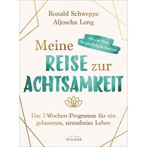 Aljoscha Long,R Meine Reise zur Achtsamkeit: Das 7-Wochen-Programm fr ein gelassen (Paperback)