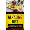 thumbnail image 1 of Alkaline Diet: A Complete Guide to Lose Weight and Creating Your Alkaline Lifestyle (Alkaline Foods (Paperback) by Albert Marino, 1 of 1