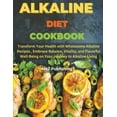 thumbnail image 1 of Alkaline Diet Cookbook: Transform Your Health with Wholesome Alkaline Recipes, Embrace Balance, Vitality, and Flavorful Well-Being on Your Journey to Alkaline Living (Paperback), 1 of 1