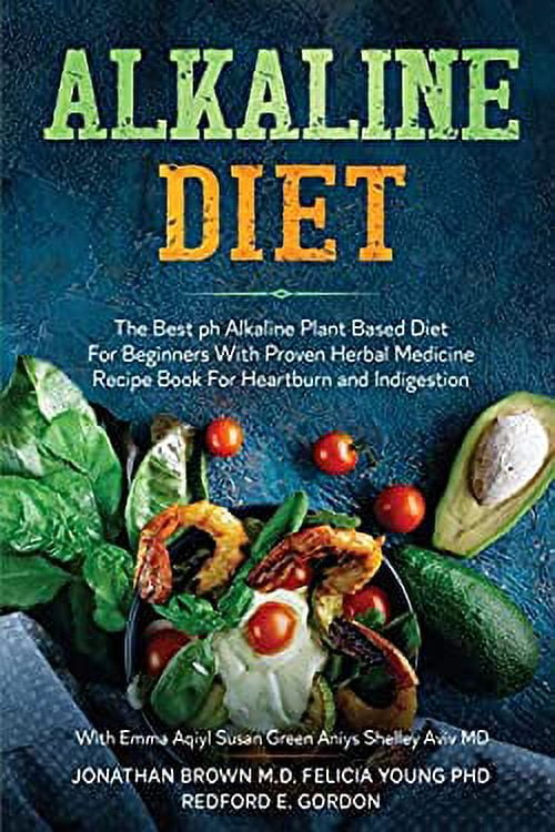 Pre Owned Alkaline Diet The Best Ph Alkaline Plant Based Diet For pre-owned-alkaline-diet-the-best-ph-alkaline-plant-based-diet-for