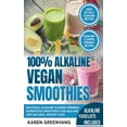 thumbnail image 1 of Alkaline, Vegan, Low Sugar, Alkaline Cle 100% Alkaline Vegan Smoothies: Delicious, Alkaline Cleanse-Friendly Superfood Smoothies for Healing and Natural Weight L, Book 1, (Paperback), 1 of 1