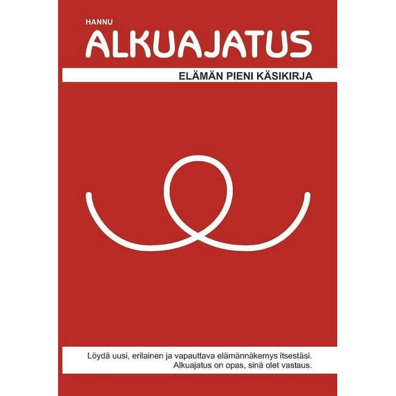 Alkuajatus: Elämän pieni käsikirja, (Paperback)