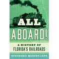 thumbnail image 1 of All Aboard! : A History of Florida's Railroads (Paperback), 1 of 1
