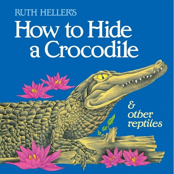 All Aboard Books (Paperback) How to Hide a Crocodile & Other Reptiles, (Paperback)