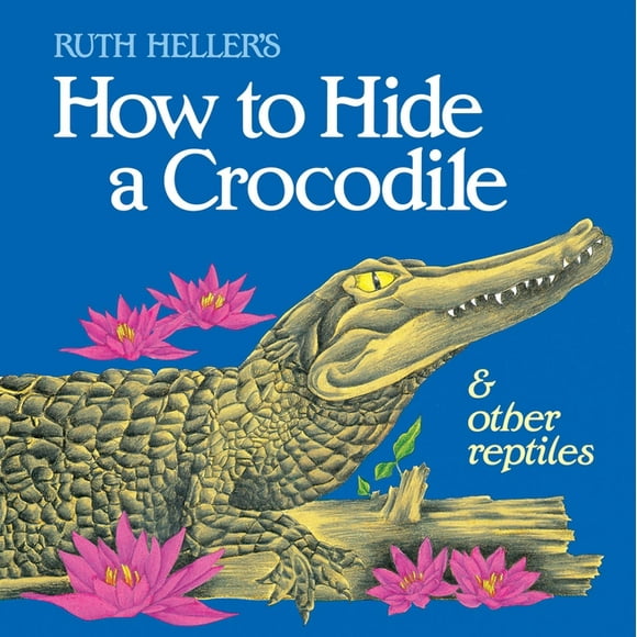 All Aboard Books (Paperback): How to Hide a Crocodile & Other Reptiles (Paperback)