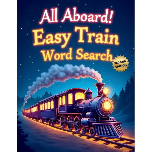 All Aboard! Easy Train Word Search (Second Edition): 50 Fun & Simple Puzzles for Young Conductors plus 10 Bonus Coloring, (Paperback)