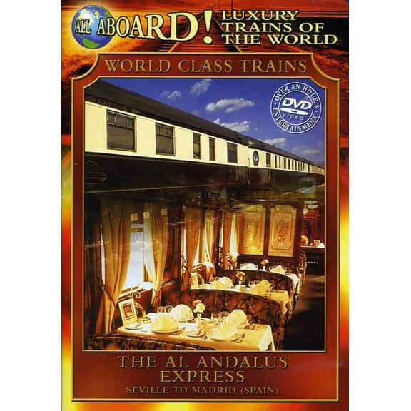All Aboard!: Luxury Trains of the World: The Al Andalus Express