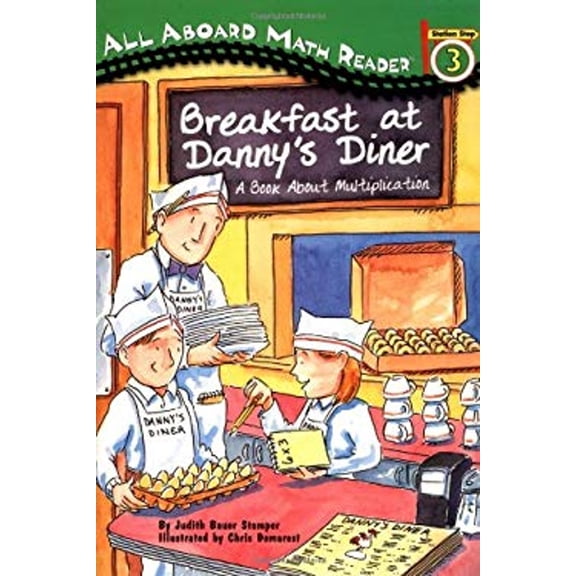 Pre-Owned All Aboard Math Reader Station Stop 3 Breakfast at Danny's Diner: A Bookabout Multiplication: A Book about Multiplication (Paperback) 0448432102 9780448432106