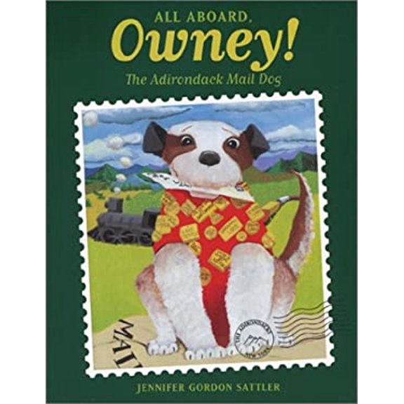 Pre-Owned All Aboard, Owney! The Adirondack Mail Dog (Paperback) 0971306974 9780971306974