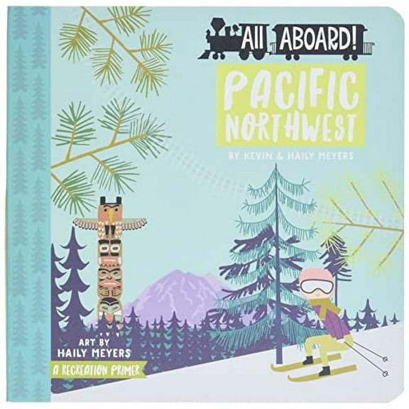Pre-Owned All Aboard! Pacific Northwest: A Recreation Primer (Babylit) Paperback