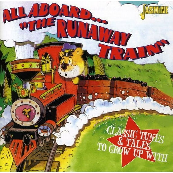 All Aboard Runaway Train-Classic Tunes & Tales To Grow Up With