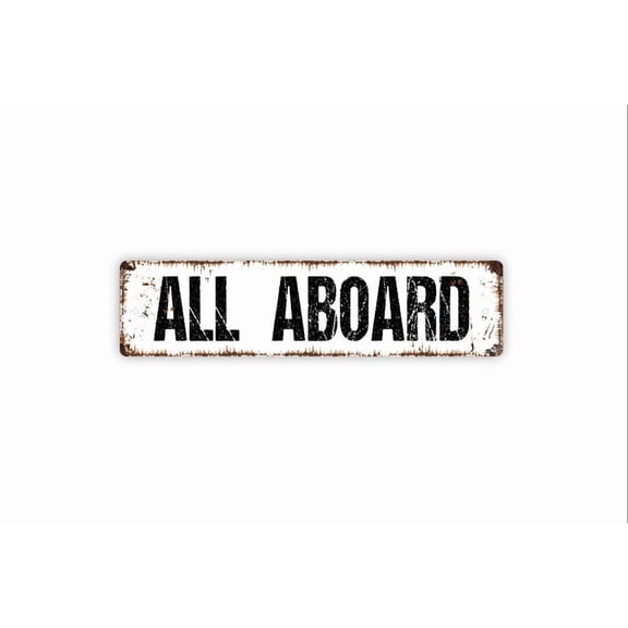 All Aboard Sign - Train Station Locomotive Air Plane Pilot Engineer Rustic Metal Street Sign or Door Name Plate Plaque - Size: 16 x 4 Inches